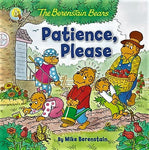 BERENSTAIN BEARS Patience Please