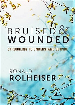 BRUISED AND WOUNDED: Struggling to Understand Suicide