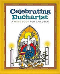 CELEBRATING THE EUCHARIST: A Mass Book for Children