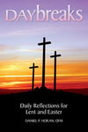 DAYBREAKS Daily Reflections for Lent and Easter (Horan)