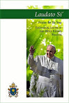 LAUDATO SI: (Praise Be To You) Encyclical Letter of The Holy Father Francis