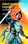 ENCOUNTER the SAINTS #08 Saint Ignatius of Loyola: For the Greater Glory of God