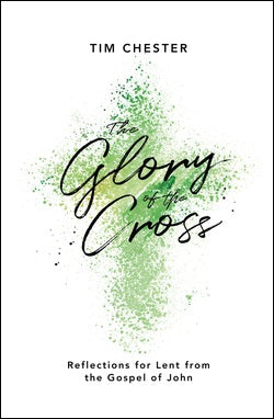 GLORY OF CROSS Reflections for Lent from the Gospel of John