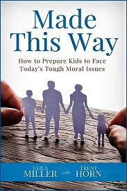 MADE THIS WAY: How to Prepare Kids to Face Today's Tough Moral Issues