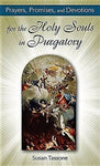 PRAYERS PROMISES and DEVOTIONS for the HOLY SOULS IN PURGATORY