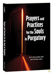 PRAYERS AND PRACTICES FOR THE SOULS IN PURGATORY