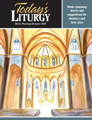 2025 Today's Liturgy: Annual Planning Resource