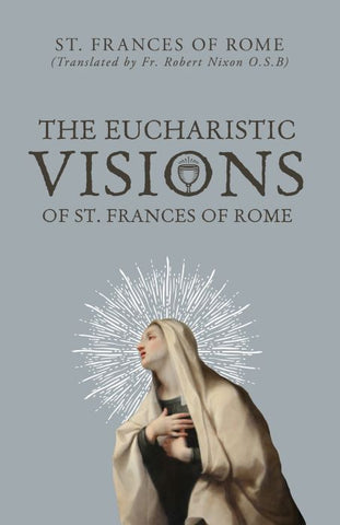 Eucharistic Visions of St. Frances of Rome