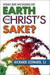 WHAT ARE WE DOING on EARTH for CHRIST'S SAKE?