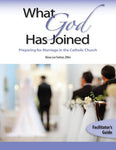 WHAT GOD HAS JOINED Facilitators Guide