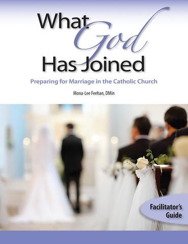 WHAT GOD HAS JOINED Facilitators Guide