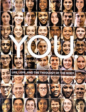 YOU Student Workbook LIFE LOVE AND THEOLOGY OF BODY