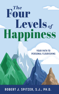 THE FOUR LEVELS OF HAPPINESS