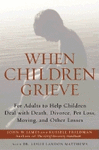 WHEN CHILDREN GRIEVE For Adults to