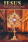 JESUS OUR EUCHARISTIC LOVE