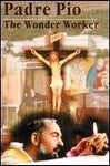 Padre Pio: The Wonder Worker