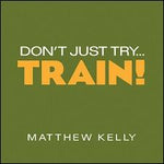 AUDIO BOOK - DON'T JUST TRY, TRAIN (CD)