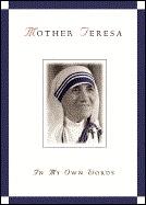 Mother Teresa, in My Own Words