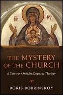 Mystery of the Church: A Course in Orthodox Dogmatic Theology