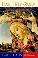 HAIL, HOLY QUEEN: The Mother of God in the Word of God