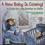 A New Baby Is Coming!: A Guide for a Big Brother or Sister