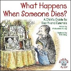 What Happens When Someone Dies-A Kid's Book About Death and Funerals