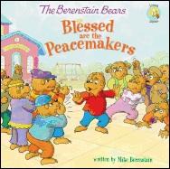 BERENSTAIN BEARS: Blessed Are the Peacemakers