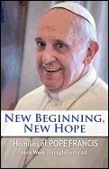 NEW BEGINNING NEW HOPE: Words of Pope Francis Holy Week Through Pentecost