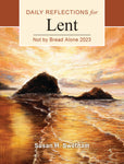 NOT BY BREAD ALONE Daily Reflections for Lent (Large and regular print available)