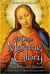 33 DAYS to MORNING GLORY: A Do-It- Yourself Retreat in Preparation for Marian Consecrationian