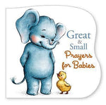 BOARD BOOK Great and Small Prayers for Babies