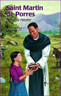 ENCOUNTER the SAINTS #19 Saint Martin de Porres: Humble Healer
