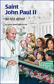 ENCCOUNTER the SAINTS #28 Saint John Paul II: Be Not Afraid