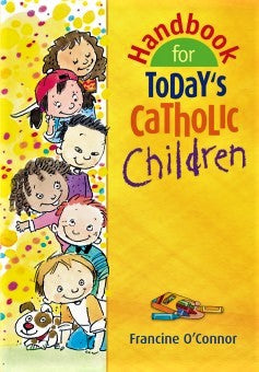 HANDBOOK for TODAY'S CATHOLIC Children