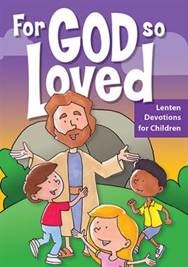 LENT For God So Loved: Lenten Devotions for Children Booklet