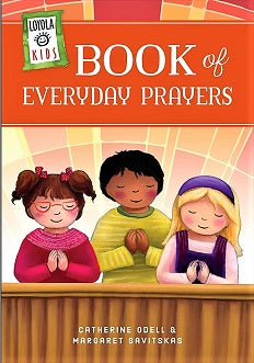 LOYOLA KIDS BOOK OF EVERYDAY PRAYERS
