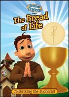 Brother Francis - Episode #02: The Bread of Life: Celebrating the Eucharist
