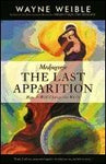 Medjugorje: The Last Apparition: How It Will Change the World