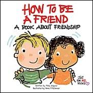 How To Be A Friend: A Book About Friendship