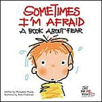 Sometimes I'm Afraid: A Book About Fear